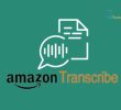 Amazon Transcribe: Unlocking the Power of Speech to Text